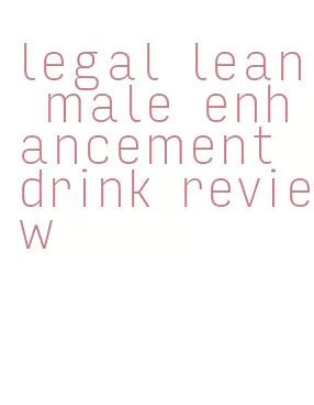 legal lean male enhancement drink review