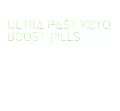 ultra fast keto boost pills