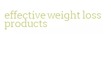 effective weight loss products