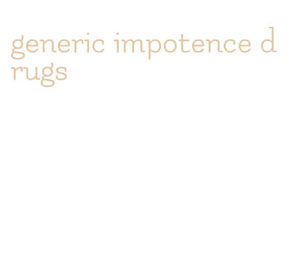 generic impotence drugs