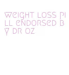 weight loss pill endorsed by dr oz
