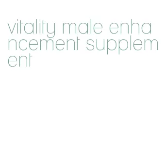 vitality male enhancement supplement