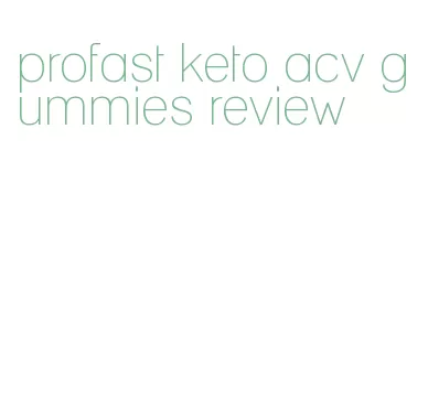 profast keto acv gummies review