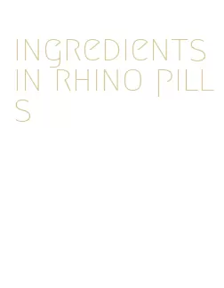 ingredients in rhino pills