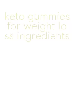keto gummies for weight loss ingredients