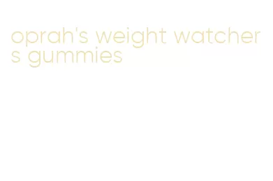 oprah's weight watchers gummies