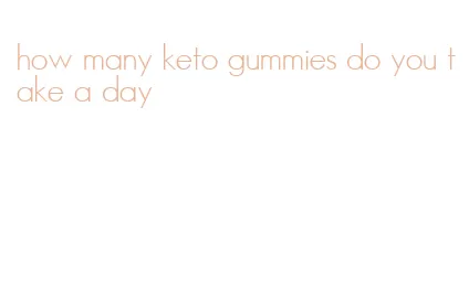 how many keto gummies do you take a day