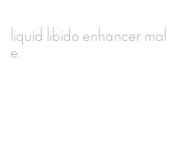 liquid libido enhancer male