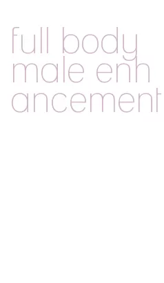 full body male enhancement