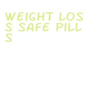 weight loss safe pills