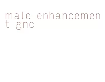 male enhancement gnc