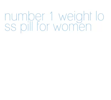 number 1 weight loss pill for women