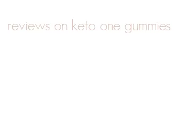reviews on keto one gummies