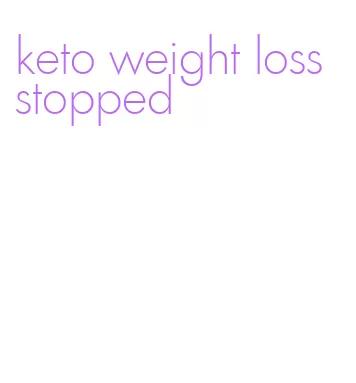keto weight loss stopped