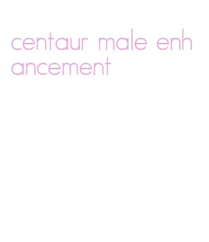 centaur male enhancement