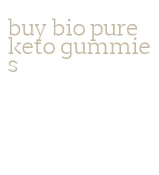 buy bio pure keto gummies