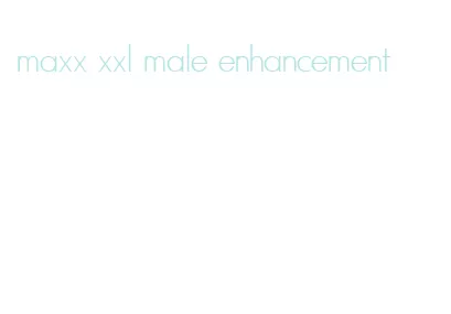 maxx xxl male enhancement