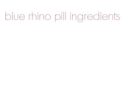 blue rhino pill ingredients