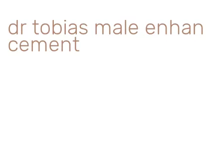 dr tobias male enhancement