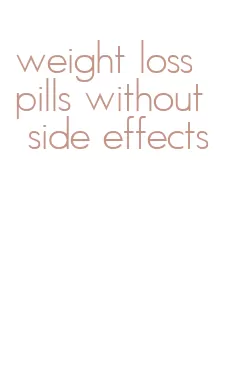 weight loss pills without side effects