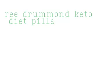 ree drummond keto diet pills