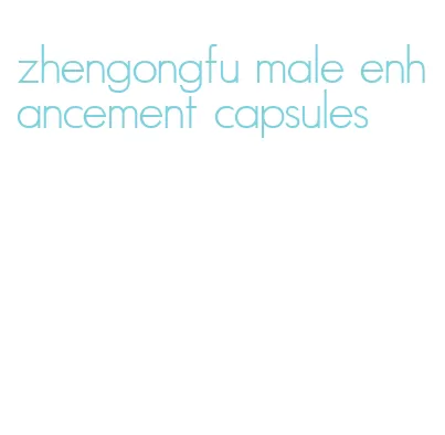 zhengongfu male enhancement capsules