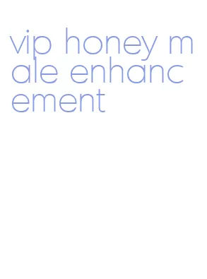 vip honey male enhancement