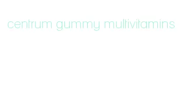 centrum gummy multivitamins