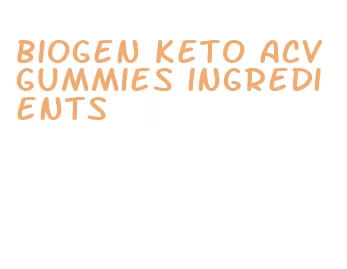 biogen keto acv gummies ingredients