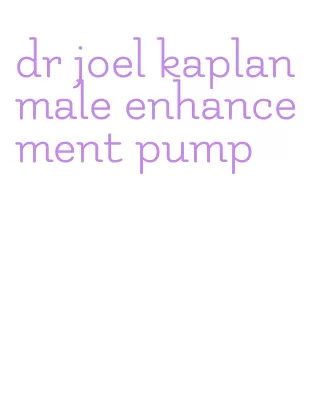 dr joel kaplan male enhancement pump