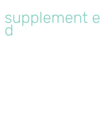 supplement ed