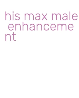 his max male enhancement