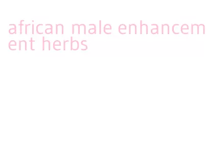 african male enhancement herbs