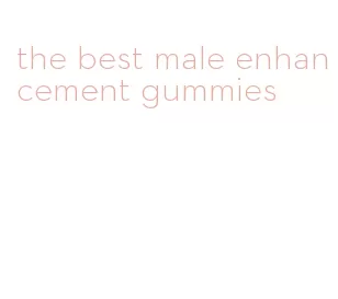 the best male enhancement gummies