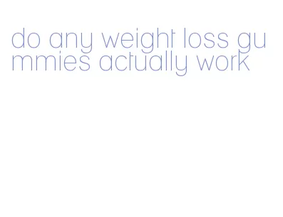 do any weight loss gummies actually work