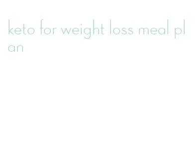 keto for weight loss meal plan