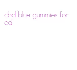 cbd blue gummies for ed