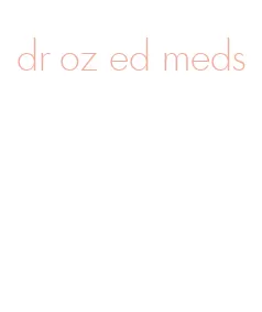 dr oz ed meds