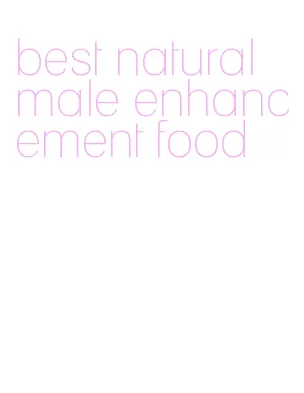 best natural male enhancement food