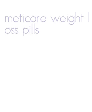 meticore weight loss pills
