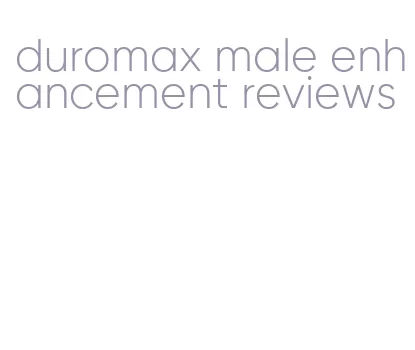 duromax male enhancement reviews