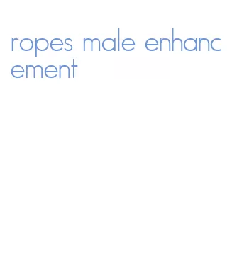 ropes male enhancement