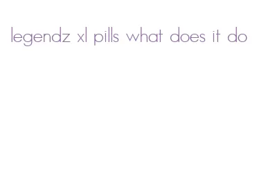 legendz xl pills what does it do