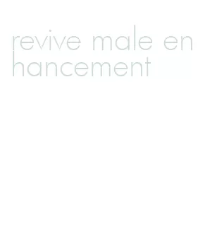 revive male enhancement