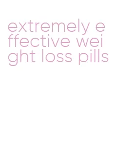 extremely effective weight loss pills