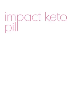 impact keto pill