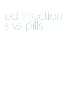 ed injections vs pills