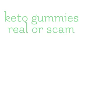 keto gummies real or scam