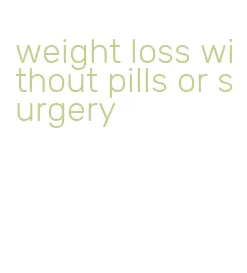 weight loss without pills or surgery