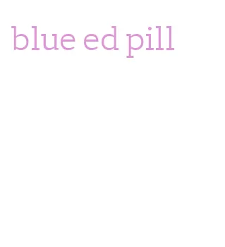 blue ed pill